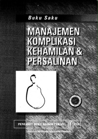 Buku Saku : Manajemen Komplikasi Kehamilan & Persalinan