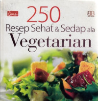 250 Resep Sehat Dan Sedap Ala Vegetarian