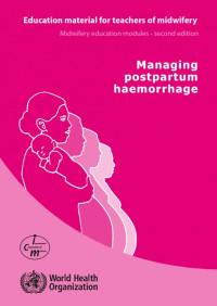 Managing postpartum haemorrhage : Education Material for Teachers of Midwifery