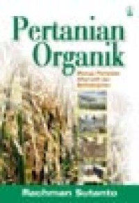 Pertanian Organik: Menuju Pertanian Alternatif dan Berkelanjutan