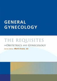 General Gynecology: The Requisites In Obstertics and Gynecology