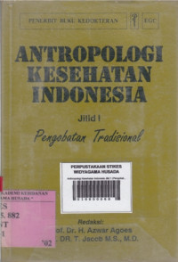 Antropologi Kesehatan Indonesia Jilid 1 : Pengobatan Tradisional