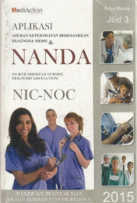 Aplikasi Asuhan Keperawatan Berdasarkan Diagnosa Medis & NANDA NIC-NOC Jilid 3