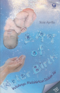 Art Of Water Birth : Indahnya Melahirkan dalam Air