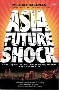 Asia Future Shock : Krisis , Gejolak, Kegoncangan,Ancaman