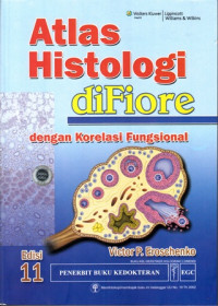 Atlas Histologi DiFiore : Dengan Korelasi Fungsional