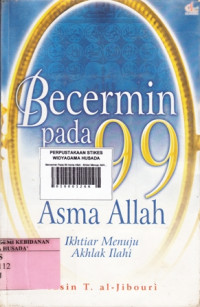 Bercermin Pada 99 Asma Allah : Ikhtiar Menuju Akhlak Ilahi