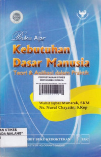 Buku Ajar Kebutuhan Dasar Manusia : Teori dan Aplikasi dalam Praktik