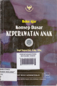 Buku Ajar : Konsep Dasar Keperawatan Anak