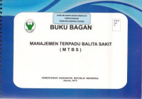 Buku Bagan Manajemen Terpadu Balita sakit (MTBS)