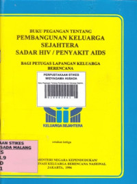 Buku Pegangan Tentang Pembangunan Keluarga Sejahtera Sadar HIV / Penyakit AIDS