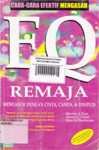 Cara-cara Efektif Mengasah EQ Remaja : Mengasuh dengan Cinta, Canda, dan Disiplin