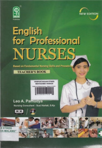 English for Professional Nurses 1 (Based on Fundamental Nurshing Skills and Procedures): Teacher's Book