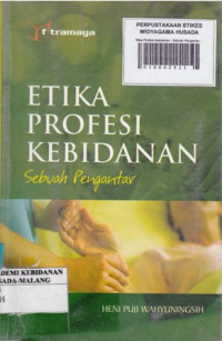 Etika Profesi Kebidanan : Sebuah Pengantar