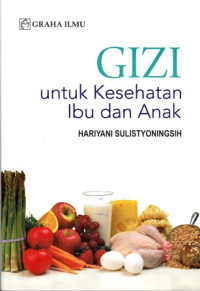 Gizi Untuk Kesehatan Ibu Dan Anak