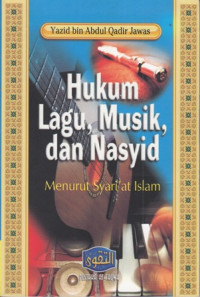 Hukum Lagu,Musik, dan Nasyid : Menurut Syari'at Islam