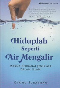 Hiduplah Seperti Air Mengalir : Makna Berbagai Jenis Air Dalam Islam