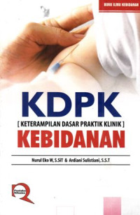 KDPK :Keterampilan Dasar Praktik Klinik Kebidanan