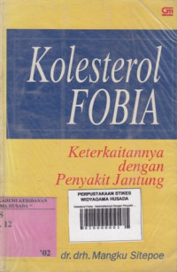 Kolesterol Fobia : Keterkaitannya Dengan Penyakit Jantung