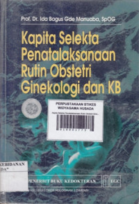 Kapita Selekta Penatalaksanaan Rutin Obstetri Ginekologi dan KB