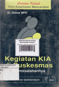 Catatan Kuliah : Kegiatan KIA di Puskesmas dan Permasalahannya