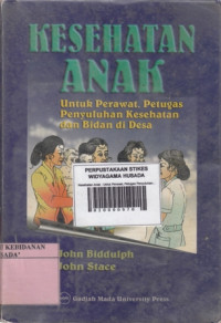 Kesehatan Anak : Untuk Perawat, Petugas Penyuluhan Kesehatan dan Bidan di Desa