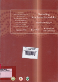 Konseling Kesehatan Reproduksi (Panduan Pengajar); Komunikasi dan Konseling