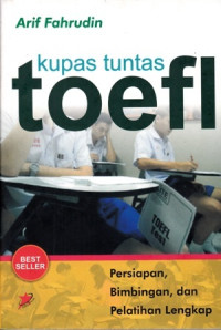 Kupas Tuntas Toefl:Persiapan,Bimbingan,danPelatihan Lengkap