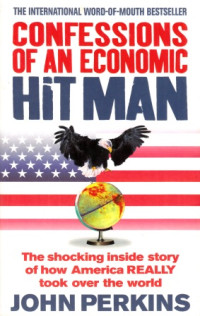 Confessions Of An Economic Hit Man