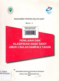 Manajemen Terpadu Balita Sakit : Penilaian Dan Klasifikasi Anak Sakit Umur 2 Bulan Sampai 5 Tahun Modul-2