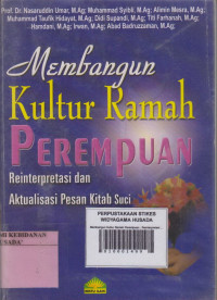 Membangun Kultur Ramah Perempuan : Reinterpretasi dan Aktualisasi Pesan Kitab Suci