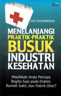 Menelanjangi Praktik-Praktik Busuk Industi Kesehatan