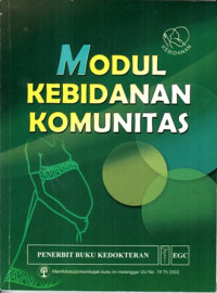 Modul Kebidanan Komunita : Safe Motherhood,Foundation Module : The Midwife In The Community-Education Material For Teachers Of Midwifery