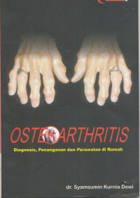 Osteoarthritis: Diagnosis, Penanganan dan Perawatan di Rumah