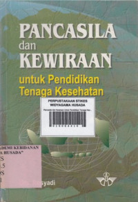 Pancasila dan Kewiraan Untuk Pendidikan Tenaga Kesehatan