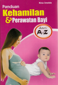 Panduan kehamilan Dan Perawatan Bayi dari A-Z