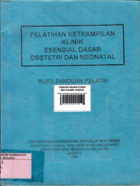 Pelatihan Ketrampilan Klinik Esensial Dasar Obstetri Dan Neonatal