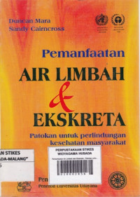 Pemanfaatan Air Limbah dan Ekskreta : Patokan untuk Perlindungan Kesehatan Masyarakat