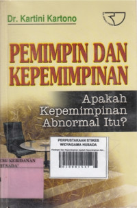 Pemimpin Dan Kepemimpinan : Apakah Kepemimpinan Abnormal Itu?