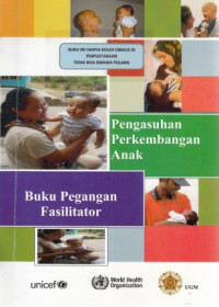 Pengasuhan Perkembangan Anak : Buku Pegangan Fasilitator