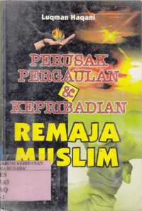 Perusak Pergaulan & Kepribadian Remaja Muslim