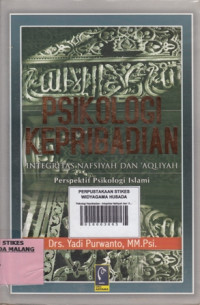 Psikologi Kepribadian : Integritas Nafsiyah dan 'Aqliyah (Perspektif Psikologi Islami)