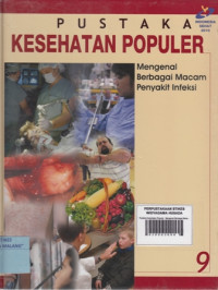 Pustaka Kesehatan Populer : Mengenal Berbagai Macam Penyakit Infeksi