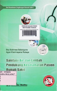 Sanitasi Air dan Limbah Pendukung Keselamatan Pasien Rumah Sakit Seri Kesehatan Lingkungan Rumah Sakit 1