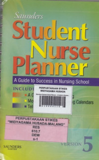 Saunders Student Nurse Planner : A Guide to Success in Nursing School