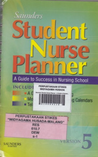 Saunders Student Nurse Planner : A Guide to Success in Nursing School