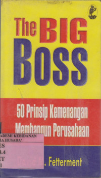 The Big Boss : 50 Prinsip Kemenangan Membangun Perusahaan