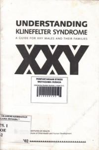 Understanding Klinefelter Syndrome : A Guide For XXY Males And Their Families
