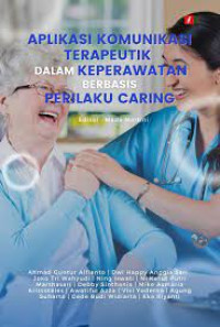 Buku Digital - Aplikasi Komunikasi Terapeutik Dalam Keperawatan Berbasis Perilaku Caring