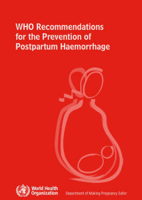 WHO Recommendations for the Prevention of Postpartum Haemorrhage